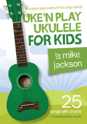Mike Jackson's Uke 'n Play Ukulele for Kids